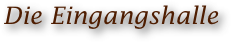 Die Eingangshalle